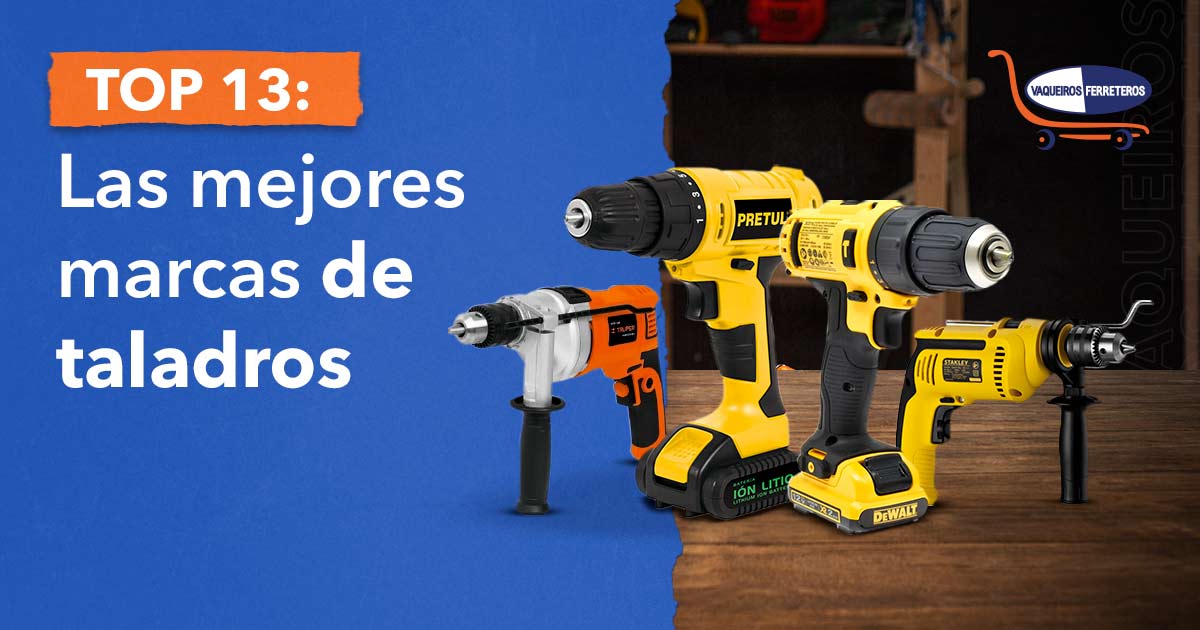 Top 13 Las Mejores Marcas de Taladros