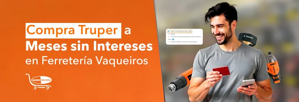 Te contamos cómo comprar Truper a meses sin intereses